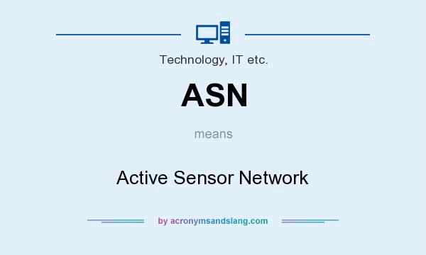 What does ASN mean? It stands for Active Sensor Network