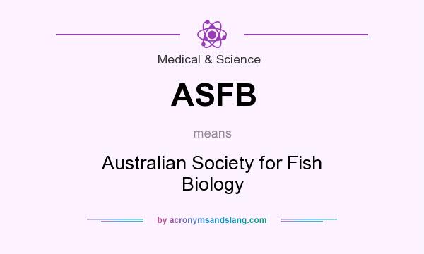What does ASFB mean? It stands for Australian Society for Fish Biology