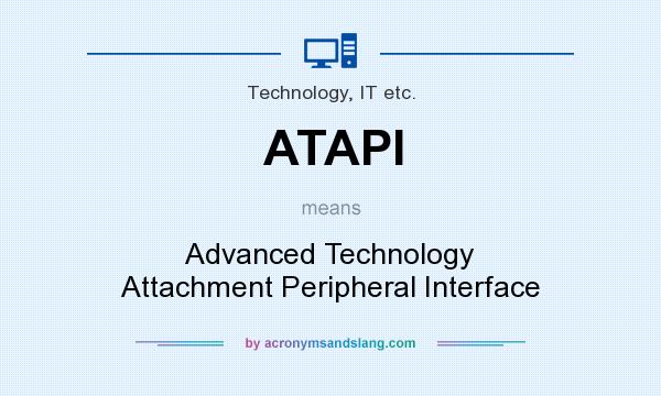 What does ATAPI mean? It stands for Advanced Technology Attachment Peripheral Interface