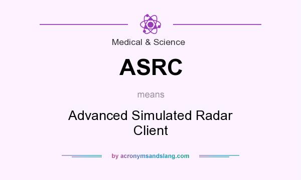 What does ASRC mean? It stands for Advanced Simulated Radar Client