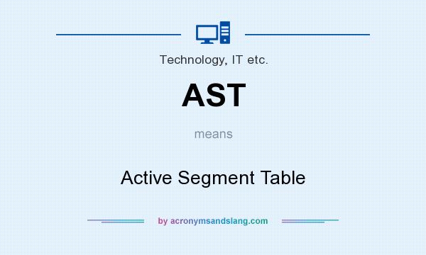 What does AST mean? It stands for Active Segment Table