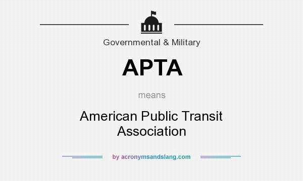 What does APTA mean? It stands for American Public Transit Association