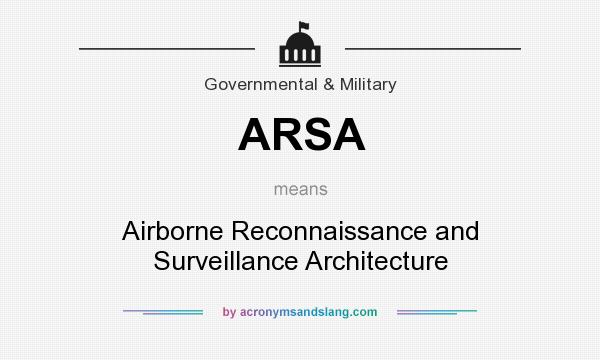 What does ARSA mean? It stands for Airborne Reconnaissance and Surveillance Architecture