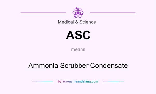What does ASC mean? It stands for Ammonia Scrubber Condensate