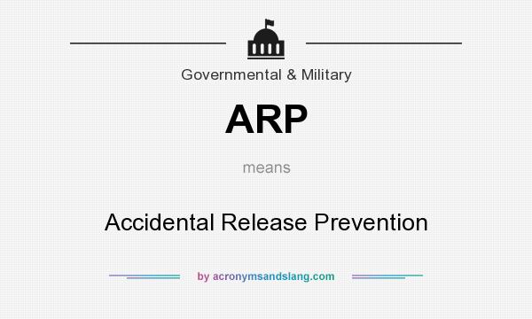 What does ARP mean? It stands for Accidental Release Prevention