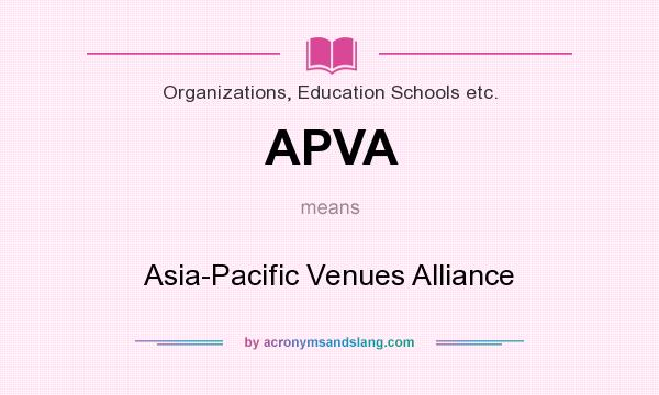 What does APVA mean? It stands for Asia-Pacific Venues Alliance
