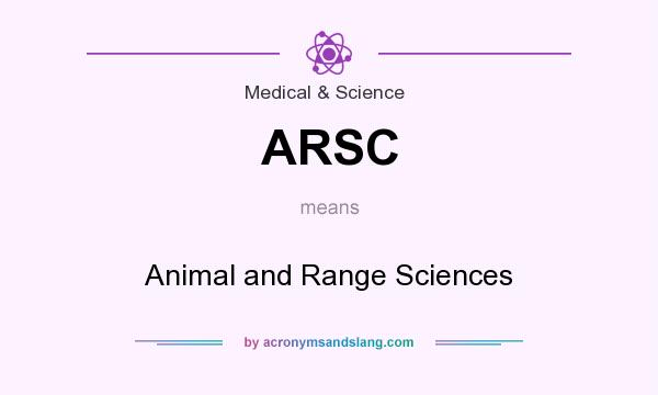 What does ARSC mean? It stands for Animal and Range Sciences