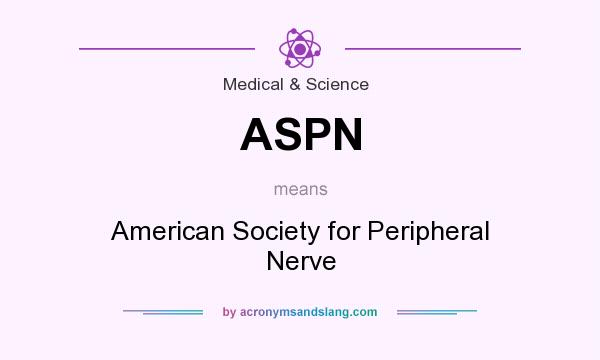 What does ASPN mean? It stands for American Society for Peripheral Nerve
