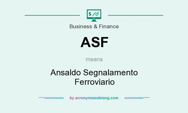 What does ASF mean? It stands for Ansaldo Segnalamento Ferroviario