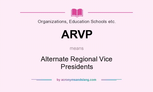 What does ARVP mean? It stands for Alternate Regional Vice Presidents