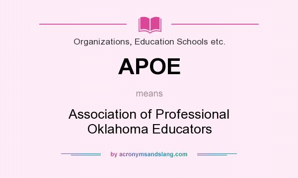 What does APOE mean? It stands for Association of Professional Oklahoma Educators