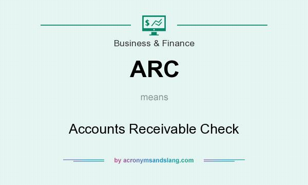 What does ARC mean? It stands for Accounts Receivable Check