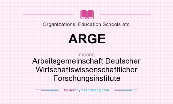 What does ARGE mean? It stands for Arbeitsgemeinschaft Deutscher Wirtschaftswissenschaftlicher Forschungsinstitute