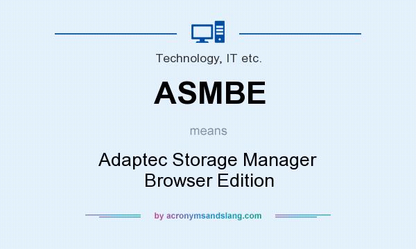 What does ASMBE mean? It stands for Adaptec Storage Manager Browser Edition