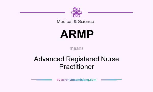 What does ARMP mean? It stands for Advanced Registered Nurse Practitioner