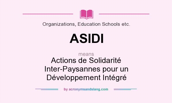 What does ASIDI mean? It stands for Actions de Solidarité Inter-Paysannes pour un Développement Intégré