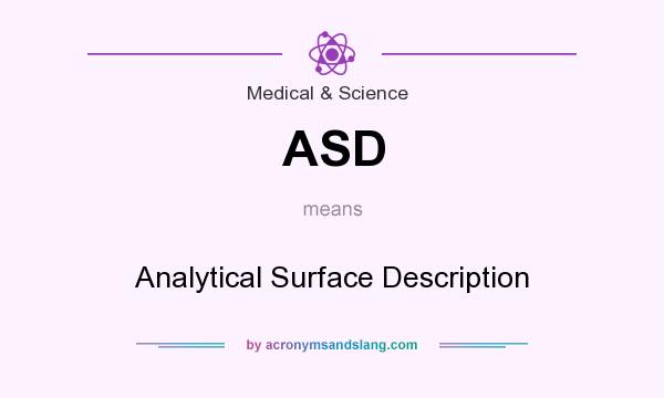 What does ASD mean? It stands for Analytical Surface Description