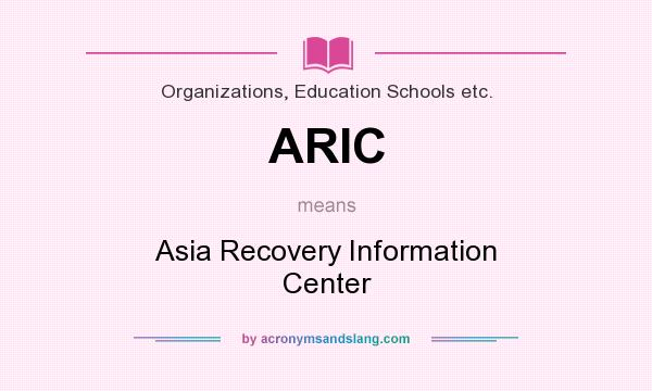 What does ARIC mean? It stands for Asia Recovery Information Center