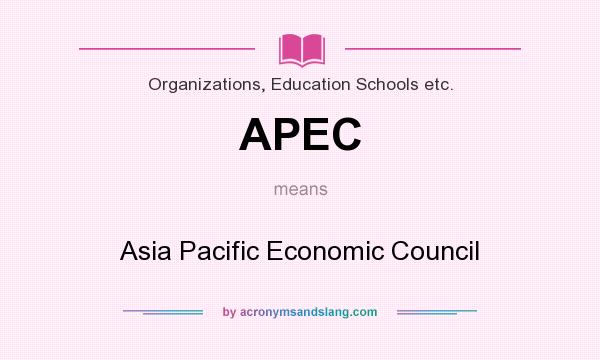 What does APEC mean? It stands for Asia Pacific Economic Council
