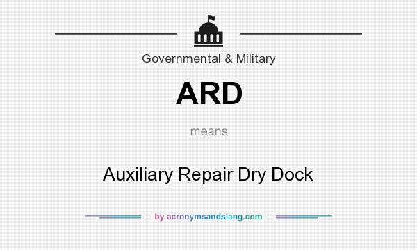 What does ARD mean? It stands for Auxiliary Repair Dry Dock