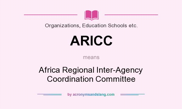 What does ARICC mean? It stands for Africa Regional Inter-Agency Coordination Committee