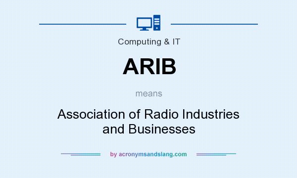 What does ARIB mean? It stands for Association of Radio Industries and Businesses