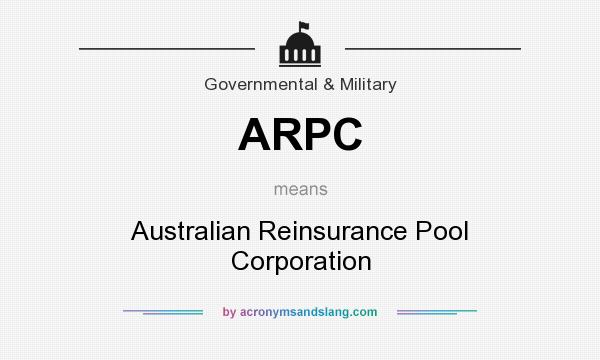 What does ARPC mean? It stands for Australian Reinsurance Pool Corporation