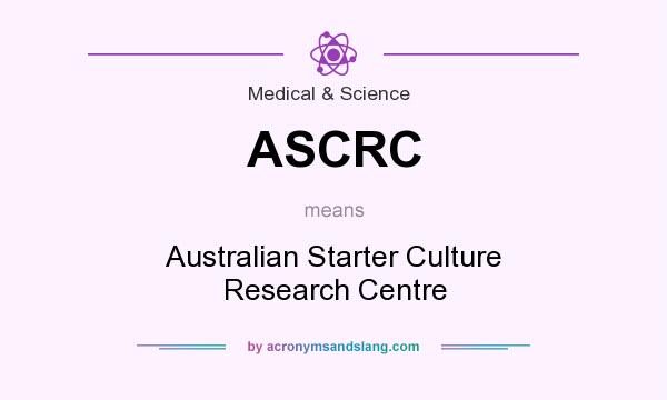 What does ASCRC mean? It stands for Australian Starter Culture Research Centre