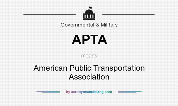 What does APTA mean? It stands for American Public Transportation Association