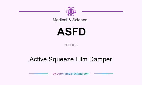 What does ASFD mean? It stands for Active Squeeze Film Damper