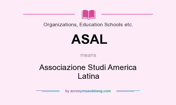 What does ASAL mean? It stands for Associazione Studi America Latina