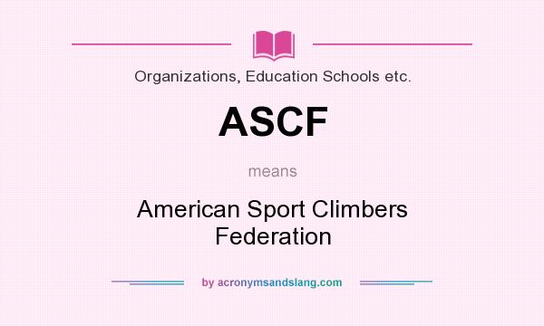 What does ASCF mean? It stands for American Sport Climbers Federation