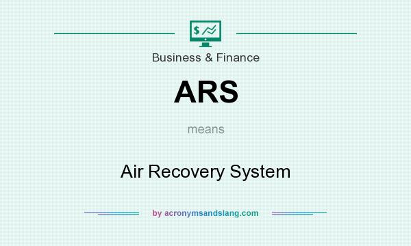 What does ARS mean? It stands for Air Recovery System