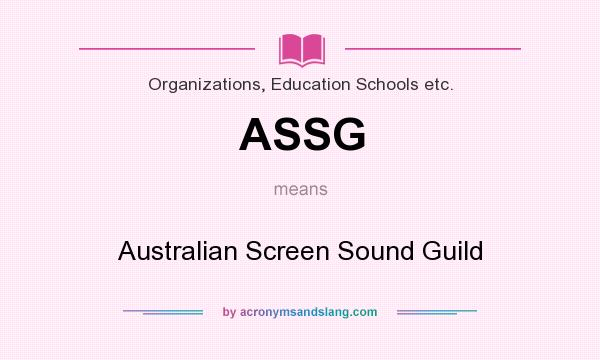 What does ASSG mean? It stands for Australian Screen Sound Guild