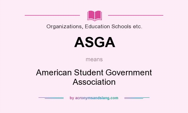 What does ASGA mean? It stands for American Student Government Association