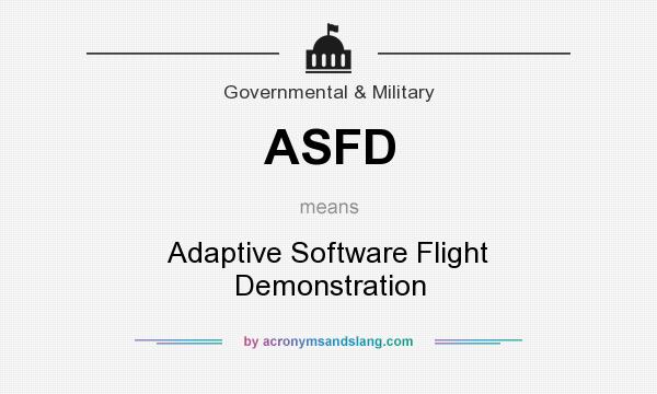 What does ASFD mean? It stands for Adaptive Software Flight Demonstration