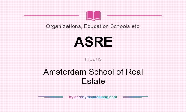 What does ASRE mean? It stands for Amsterdam School of Real Estate
