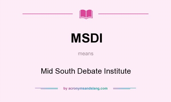 What does MSDI mean? It stands for Mid South Debate Institute
