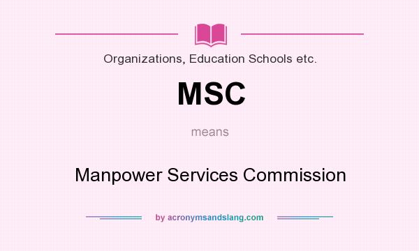What does MSC mean? It stands for Manpower Services Commission
