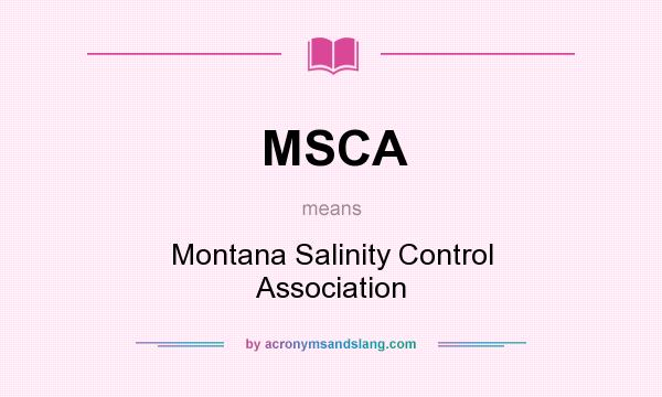 What does MSCA mean? It stands for Montana Salinity Control Association