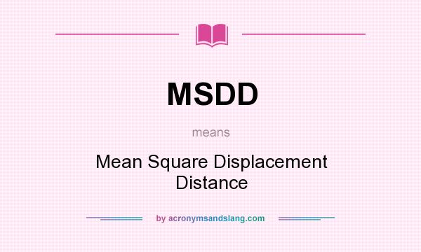 What does MSDD mean? It stands for Mean Square Displacement Distance
