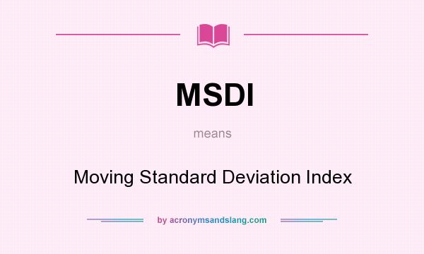 What does MSDI mean? It stands for Moving Standard Deviation Index