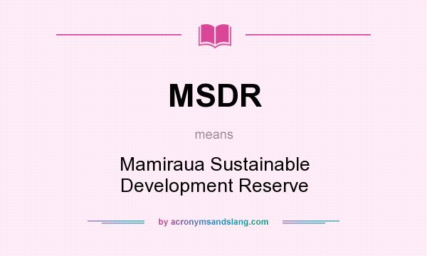 What does MSDR mean? It stands for Mamiraua Sustainable Development Reserve