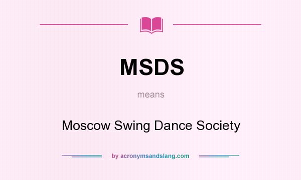 What does MSDS mean? It stands for Moscow Swing Dance Society