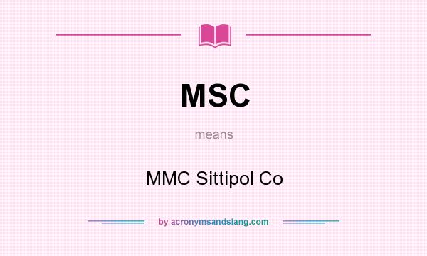 What does MSC mean? It stands for MMC Sittipol Co