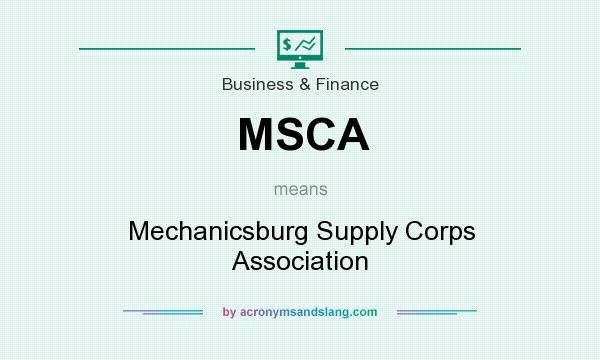 What does MSCA mean? It stands for Mechanicsburg Supply Corps Association