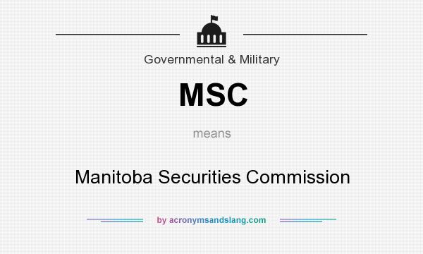 What does MSC mean? It stands for Manitoba Securities Commission