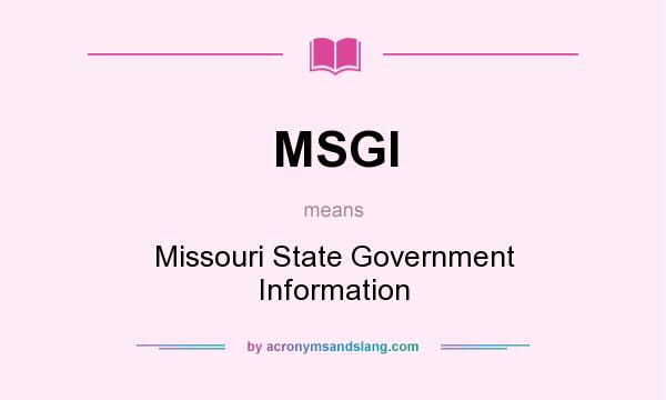What does MSGI mean? It stands for Missouri State Government Information