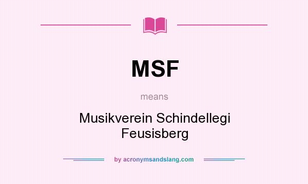 What does MSF mean? It stands for Musikverein Schindellegi Feusisberg