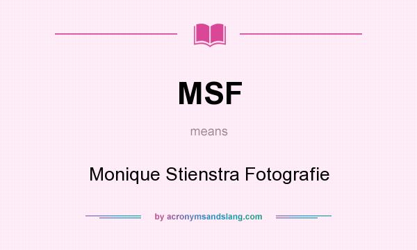 What does MSF mean? It stands for Monique Stienstra Fotografie